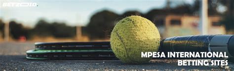 International Betting Sites That Accept MPESA in August, 2024.